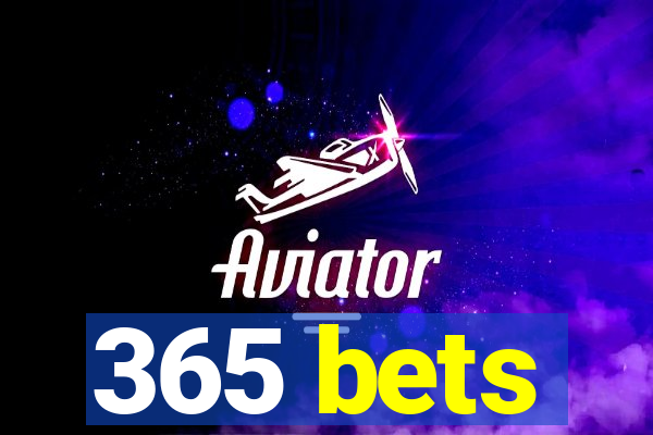 365 bets